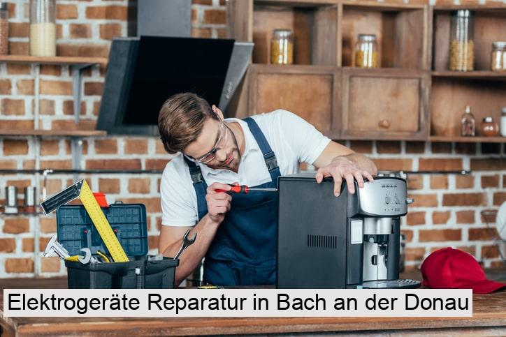 Elektrogeräte Reparatur in Bach an der Donau